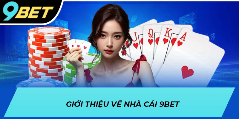 Giới thiệu về nhà cái 9BET