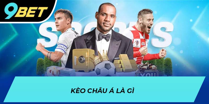 Kèo châu Á là gì