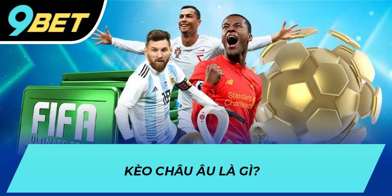 Định nghĩa về kèo châu Âu