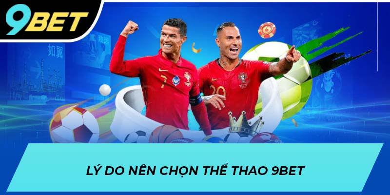 Lý do nên chọn thể thao 9BET