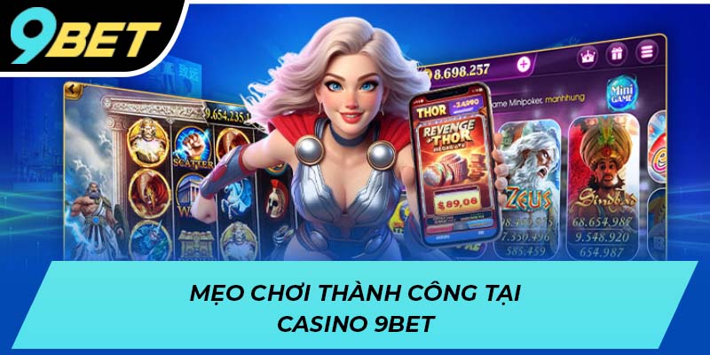 Mẹo chơi thành công tại Casino 9BET