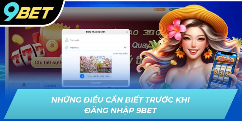 Những điều cần biết trước khi đăng nhập 9BET