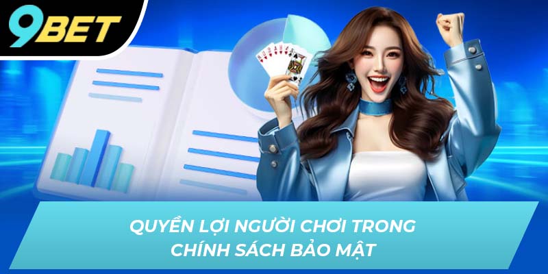 Quyền lợi chính sách bảo mật