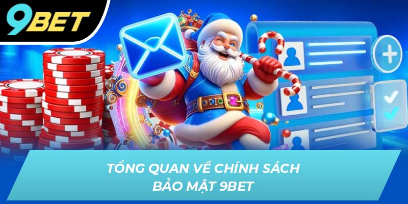 Tổng quan về chính sách bảo mật 9BET