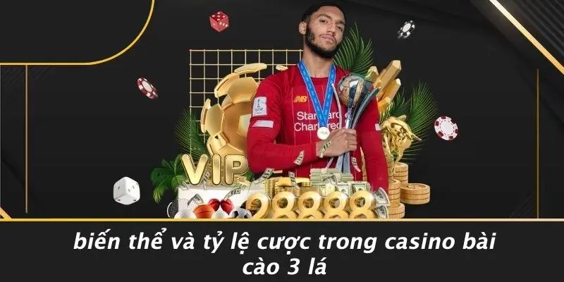 Biến Thể Và Tỷ Lệ Cược Trong Casino Bài Cào 3 Lá