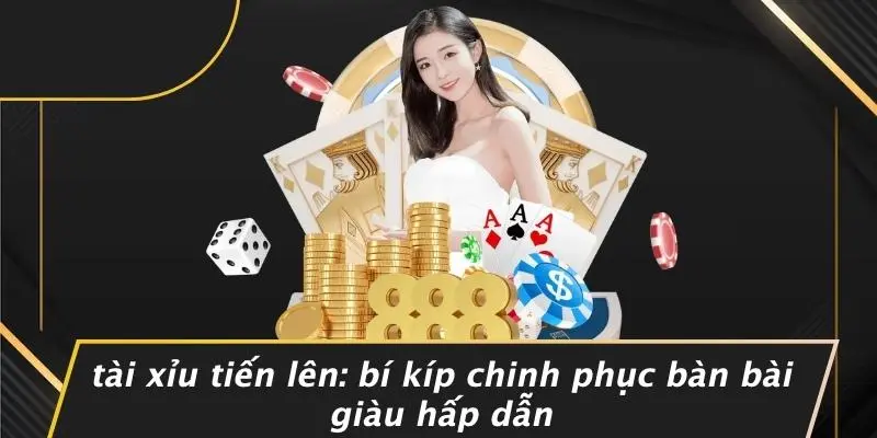 Tài Xỉu Tiến Lên